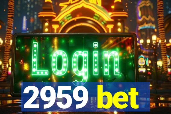 2959 bet